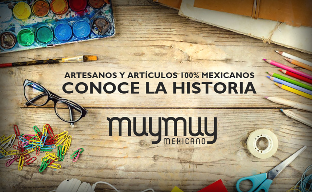 Lo hecho en México está bien hecho - Mexicanísimo